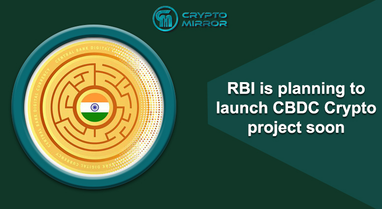 RBI is planning to launch CBDC Crypto project soon