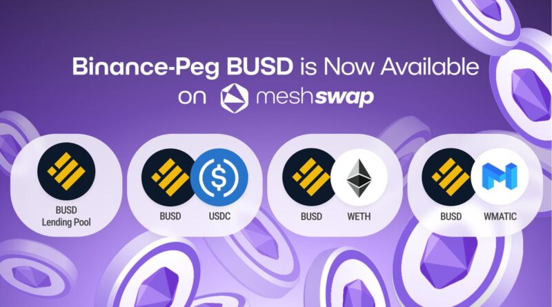 Binance-Peg BUSD Is Now Available on Meshswap